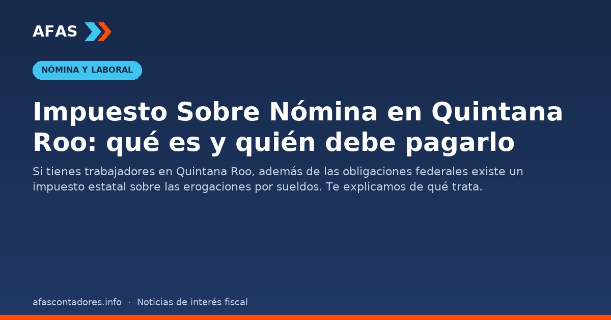 Impuesto Sobre Nómina en Quintana Roo: qué es y quién debe pagarlo