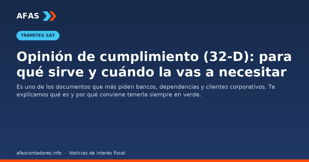 Opinión de cumplimiento (32-D): para qué sirve y cuándo la vas a necesitar